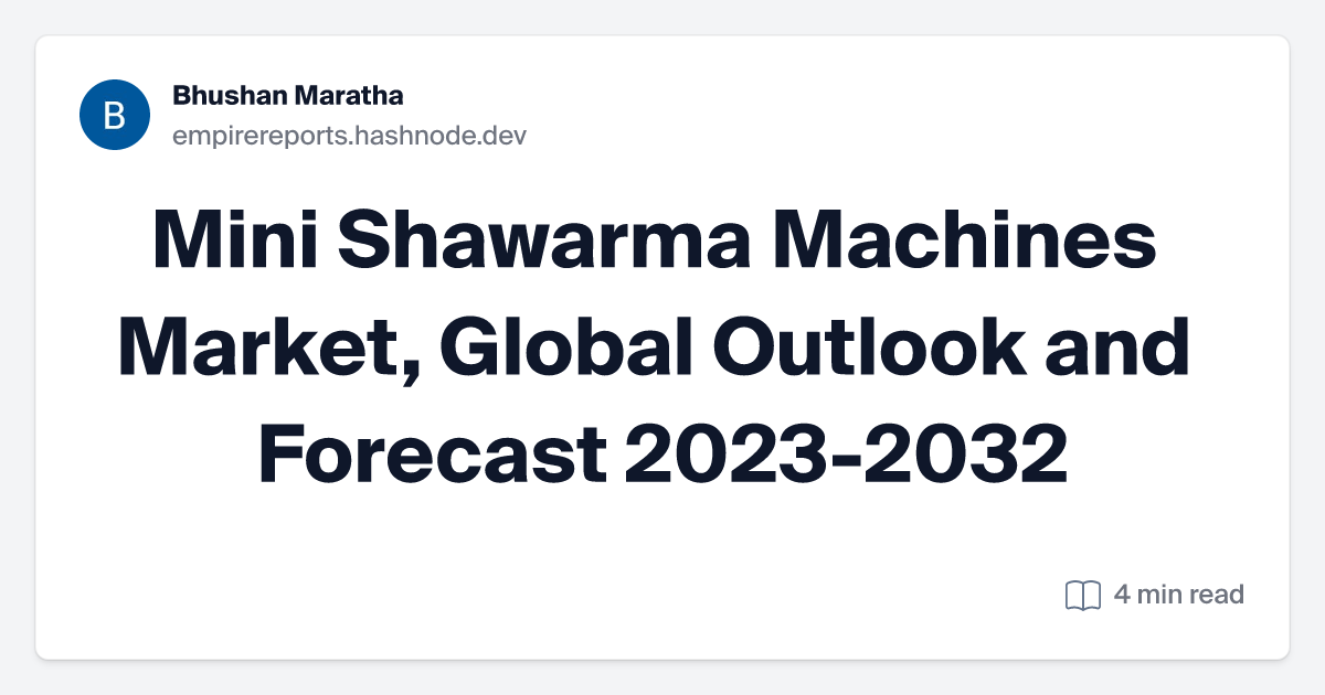 Mini Shawarma Machines Market, Global Outlook and Forecast 2023-2032