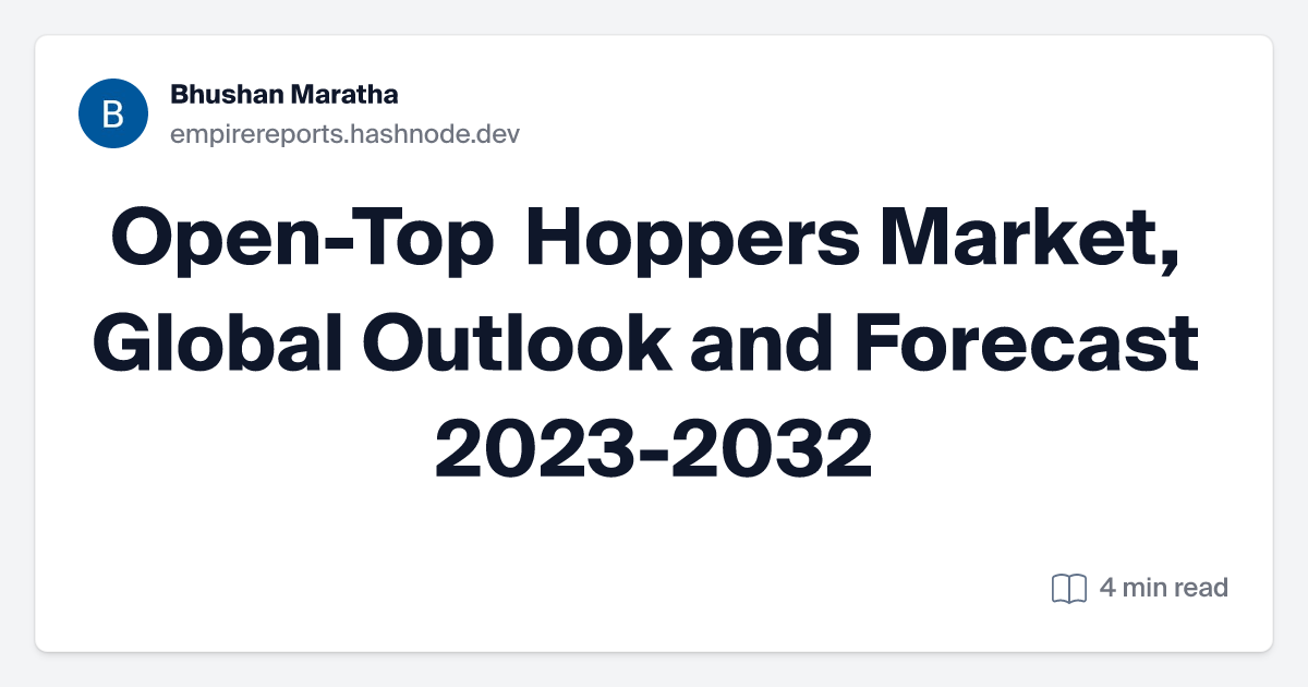 Open-Top Hoppers Market, Global Outlook and Forecast 2023-2032