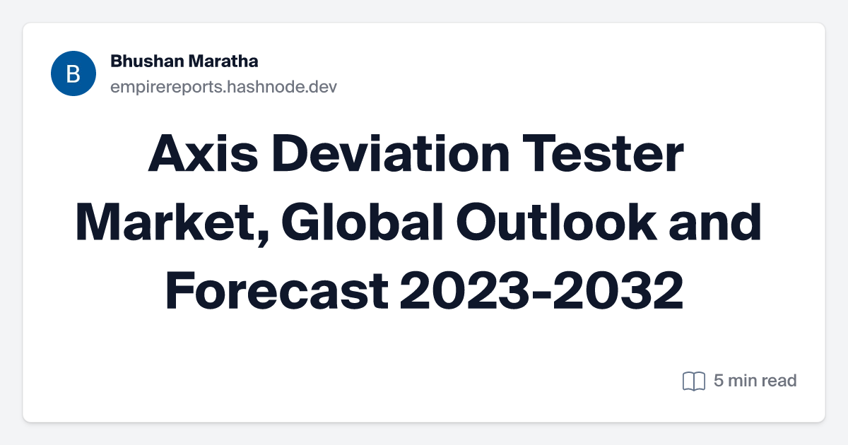 Axis Deviation Tester Market, Global Outlook and Forecast 2023-2032