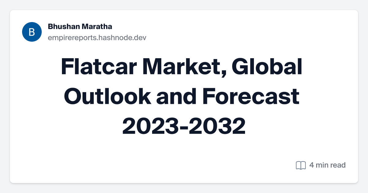 Flatcar Market, Global Outlook and Forecast 2023-2032