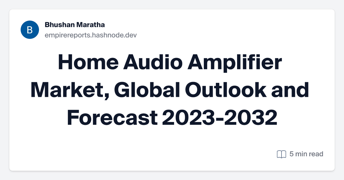 Home Audio Amplifier Market, Global Outlook and Forecast 2023-2032